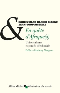 Souleymane Bachir Diagne et Jean-Loup Amselle - En quête d'Afrique(s) - Universalisme et pensée décoloniale.