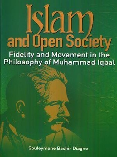 Islam and Open Society. Fidelity and Movement in the Philosophy of Muhammad Iqbal