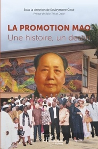 Souleymane Cissé - La promotion Mao - Une histoire, un destin.