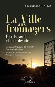 Ce livre téléchargement gratuit pdf La Ville aux fromagers - Par loyauté et par devoir