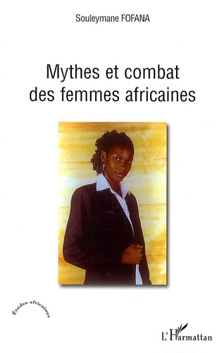 Souleymane Fofana - Mythes et combat des femmes africaines.