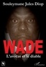 Souleymane Jules Diop - Wade - L'avocat et le diable.