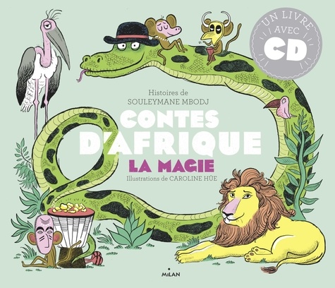 Souleymane Mbodj et Caroline Hüe - Contes d'Afrique - La magie. 1 CD audio