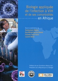 Souleymane Mboup et Guy-Michel Guershy-Damet - Biologie appliquée de l'infection à VIH et de ses comorbidités en Afrique.