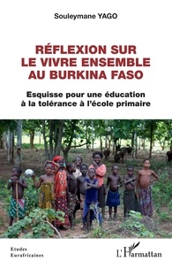 Souleymane Yago - Réflexion sur le vivre ensemble au Burkina Faso - Esquisse pour une éducation à la tolérance à l'école primaire.