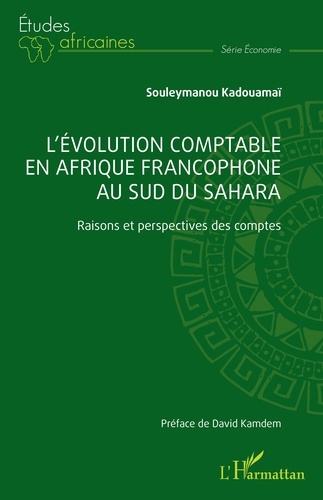 L’évolution comptable en Afrique francophone au sud du Sahara. Raisons et perspectives des comptes
