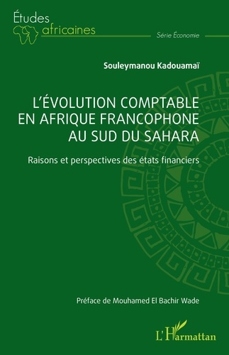 L’évolution comptable en Afrique francophone au sud du Sahara. Raisons et perspectives des états financiers