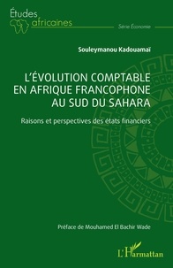 Souleymanou Kadouamaï - L’évolution comptable en Afrique francophone au sud du Sahara - Raisons et perspectives des états financiers.