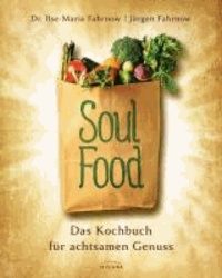 Soulfood - Das Kochbuch für Körper, Seele, Geist. Ein Kochbuch nach der 5-Elemente-Lehre (TCM).