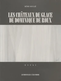 Les châteaux de glace de Dominique de Roux