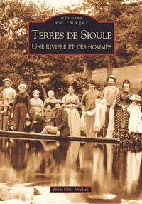 Terres de Sioule: une rivièreet des hommes/ Jean-Paul Soulier