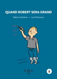 Quand robert sera grand 8