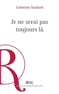 Je ne serai pas toujours là