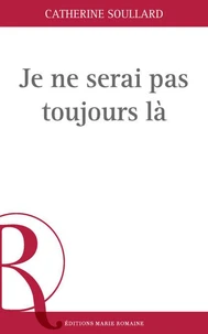 Je ne serai pas toujours là