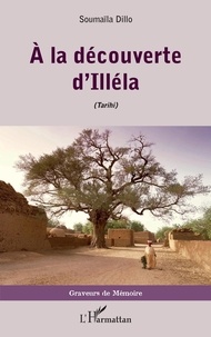 Soumaila Dillo - A la découverte d'Illéla (Tarihi).