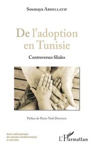 Soumaya Abdellatif - De l'adoption en Tunisie - Controverses filiales.