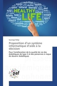 Soumaya Fellaji - Proposition d'un systeme informatique d'aide A la decision - Pour l'amelioration de la qualite de vie des diabetiques de type 2 et des personnes A risque.