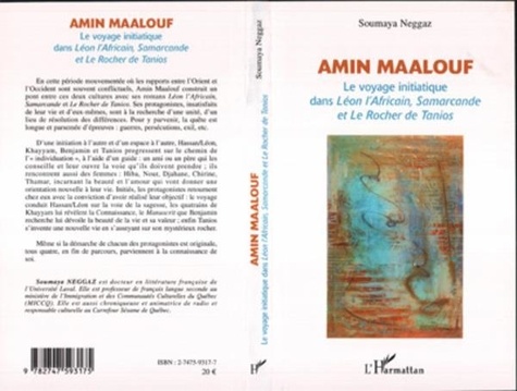 Soumaya Neggaz - Amin Maalouf - Le voyage initiatique dans Léon l'Africain, Samarcande et Le Rocher de Tanios.