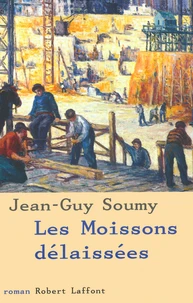Les moissons délaissées Tome 1