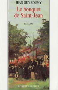 LES MOISSONS DELAISSEES TOME 3 . LE BOUQUET DE SAINT-JEAN