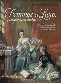 Soundouss El Kettani et Isabelle Tremblay - Femmes et luxe, perspectives littéraires.