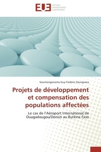 Sountongonoma guy frederic Zoungrana - Projets de développement et compensation des populations affectées - Le cas de l'Aéroport International de Ouagadougou/Donsin au Burkina Faso.