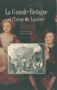 La Grande-Bretagne Et L'Epoque Des Lumieres. Colloques, Decembre 1992 Et Decembre 1993