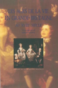 Les Ages De La Vie En Grande-Bretagne Au 18e Siecle. Colloque, Decembre 1990 Et Decembre 1991