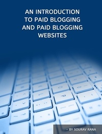  Sourav Rana - An Introduction to Paid Blogging and Paid Blogging Websites.