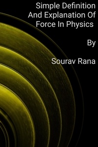  Sourav Rana - Simple Definition And Explanation Of Force In Physics.