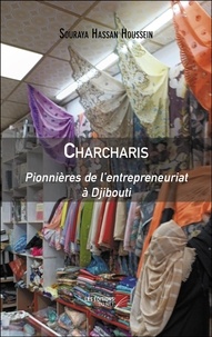 Souraya Hassan Houssein - Charcharis - Pionnières de l’entrepreneuriat à Djibouti.