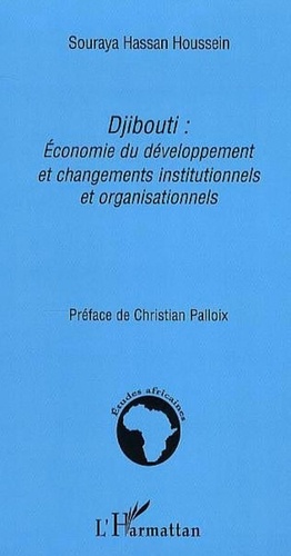 Souraya Hassan-Houssein - Economie du développement et changementsinstitutionnels et organisationnels - Le cas de Djibouti.