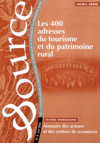 Audrey Mistral - Source Hors série N° 8, Jui : Les 400 adresses du tourisme et du patrimoine rural - Annuaire des acteurs et des centres de ressources.