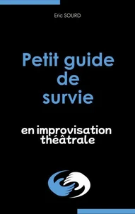 Petit guide de survie en improvisation théâtrale