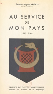 Sourou-Migan Apithy et Gaston Monnerville - Au service de mon pays - 1946-1956.