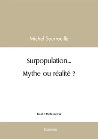 Surpopulation... mythe ou réalité ?