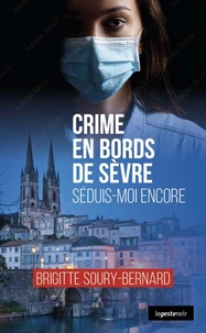 Seduis-moi encore - crime et enquete en bords de sevre (coll. geste noir)