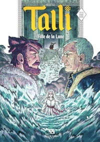 Talli, fille de la lune Tome 3