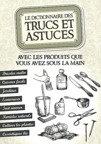 Le dictionnaire des trucs et astuces