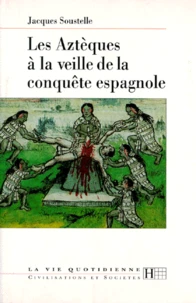 Les Aztèques à la veille de la conquête espagnole