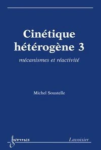 Cinétique hétérogène 3 : mécanismes et réactivité