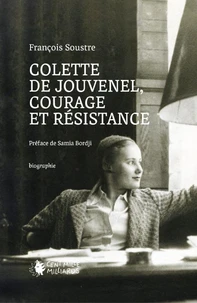 Colette de Jouvenel, courage et résistance