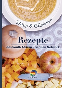 South African German Network e.V. - SAlzig &amp; GEpfeffert - Rezepte des South African German Network.