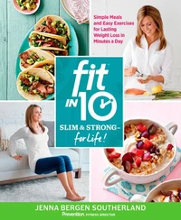 Fit in 10: Slim & Strong--for Life!