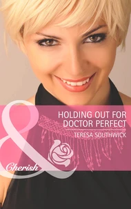 Holding Out for Doctor Perfect