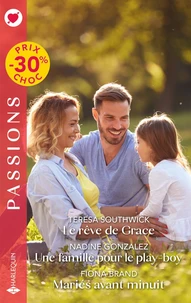 Le rêve de Grace ; Une famille pour le play-boy ; Mariés avant minuit