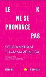 Souvankham Thammavongsa et Véronique Lessard - Le K ne se prononce pas (format poche).