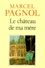 Souvenirs d'enfance de Marcel Pagnol N°  2 Le Château de ma mère - Occasion