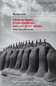 L'Etat de Ségou et ses chefferies aux XVIIIe et XIXe siècles