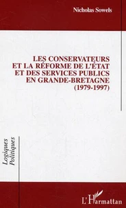 Les Conservateurs et la réforme de l'Etat et des services publics en Grande-Bretagne (1979-1997)